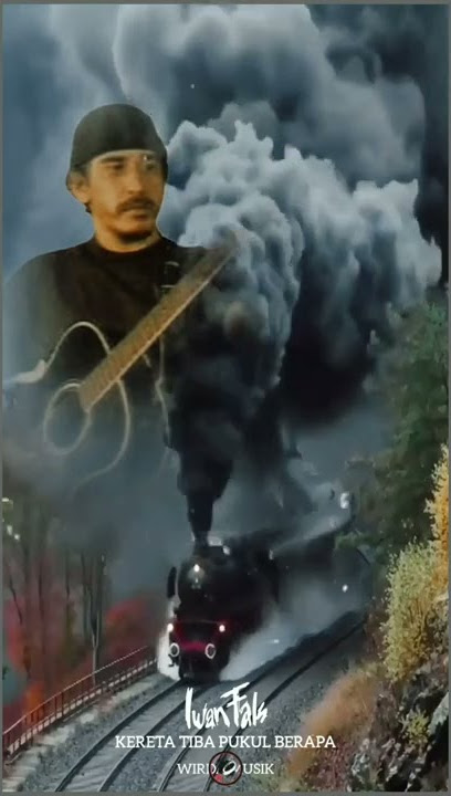 Iwan fals~kereta tiba pukul berapa