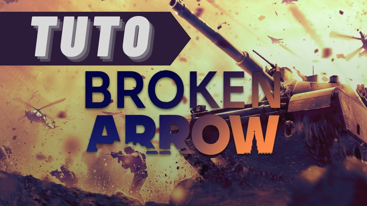 BROKEN ARROW - Apprendre à jouer et monter son deck