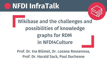 NFDI InfraTalk: Wikibase -  knowledge graphs for RDM in NFDI4Culture  (7 March 2022)