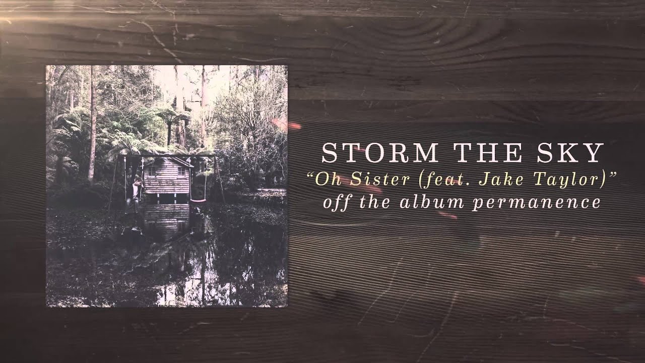 Storm The Sky - Oh Sister feat. Jake Taylor