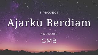 Ajarku Berdiam | GMB | Karaoke | Minus one | Lyrics | HQ Audio | Chords