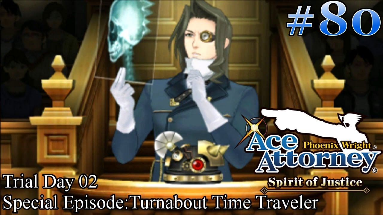 Phoenix Wright: Ace Attorney - Spirit Of Justice Walkthrough Episode 80