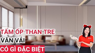Tấm ốp than tre vân vải có gì đặc biệt? Chi tiết tấm ốp tường vân vải xu hướng mới nhất