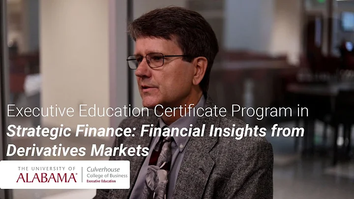 Strategic Finance: Financial Insights from Derivatives Markets - Culverhouse Executive Education