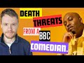 Death threats from a bbc comedian