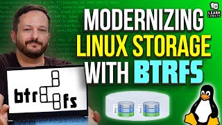 Modernize your Linux Storage with btrfs!