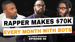 Rapper Makes $70k With Spotify Bots, Music Industry Exposed | No Labels Necessary #46 ft Chad Focus