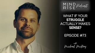 What If Your Struggle Actually Makes Sense? Episode 73 with storyteller and author, Michael McRay