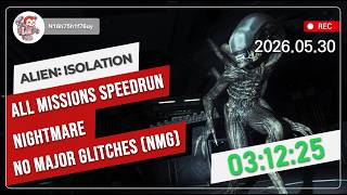 Alien: Isolation Nightmare Speedrun, All Missions, NMG - 03:12:25.883 (PB)by NightShiftGuy (OnyooJ)
