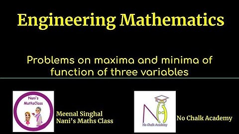 #23: Problems on maxima and minima of function of three variables