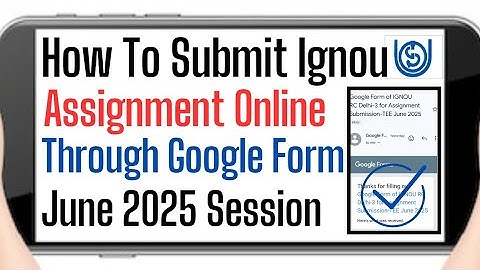 How to Submit IGNOU Assignment online Through Google Form June 2025 Session| IGNOU Assignment submit