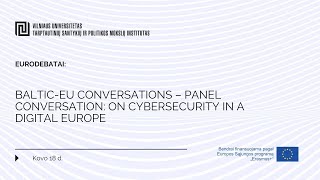 Baltic-EU conversations – Panel conversation: on cybersecurity in a digital Europe