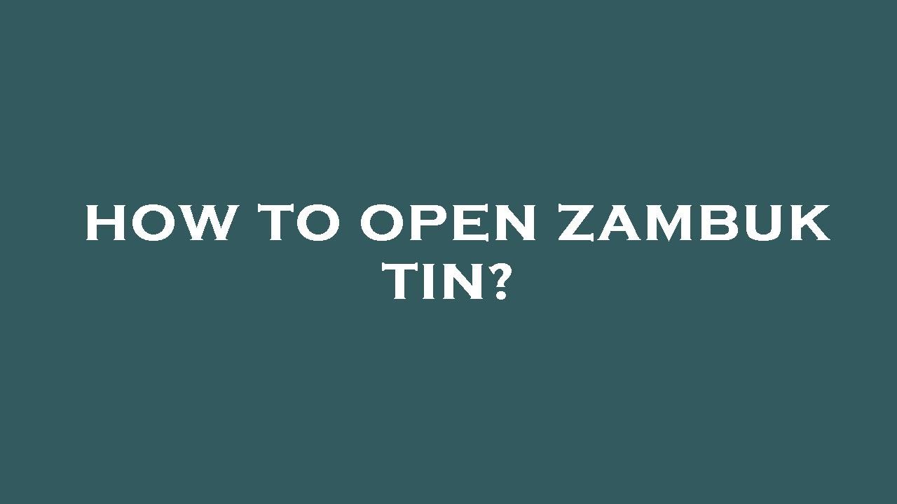 How to open zambuk tin? - YouTube
