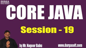 Core Java Tutorials || Session - 19 || by Mr. Nagoor Babu On 02-06-2019