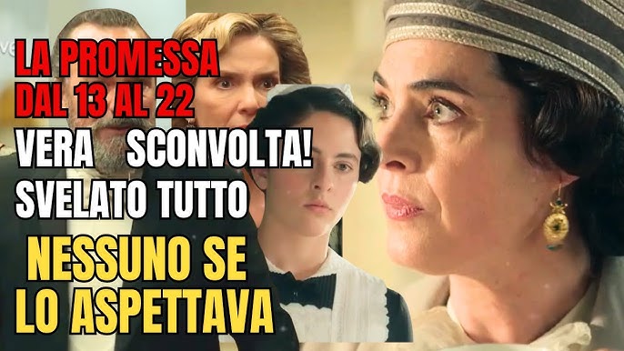 Anticipazioni La Promessa 13 al 22: Vera in lacrime davanti alla madre! Il mistero della Duchessa - YouTube