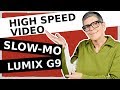 Lumix G9 Slow Motion High Speed Video