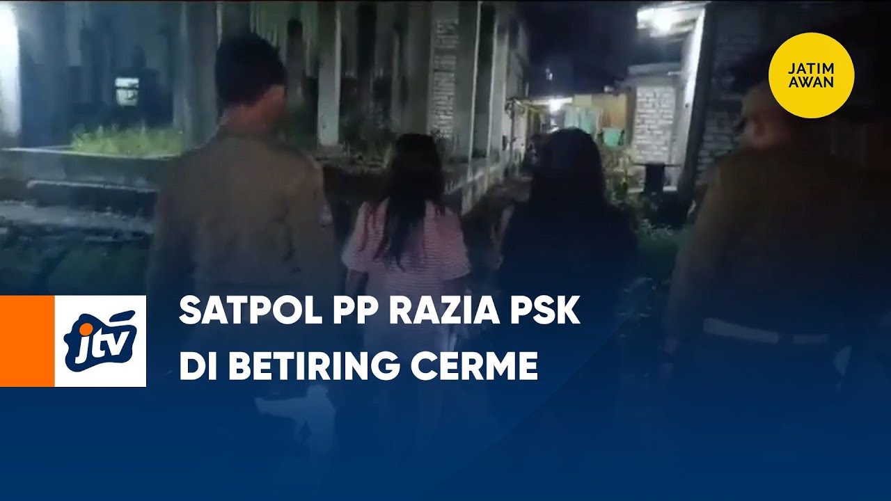 SATPOL PP Razia PSK Di Betiring Cerme | JATIM AWAN JTV