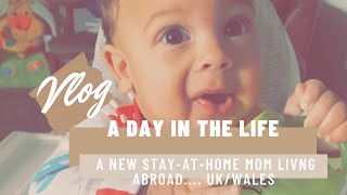 New Stay At Home mommy vlog/Living in the UK/ Wales