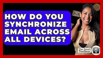 How Do You Synchronize Email Across All Devices? - TheEmailToolbox.com