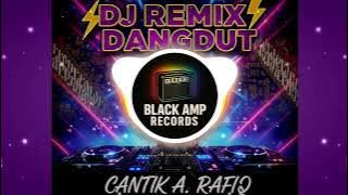 DJ REMIX DANGDUT A.RAFIQ CANTIK COVER VERSION I By Black Amp Records
