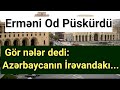 Erməni Od Püskürdü Gör nələr dedi: Azərbaycanın İrəvandakı...