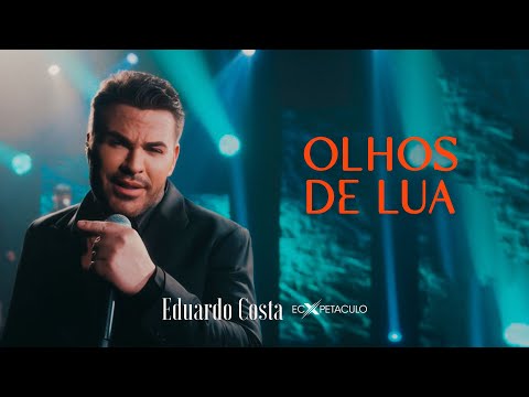 OLHOS DE LUA | Eduardo Costa (Clipe Oficial)