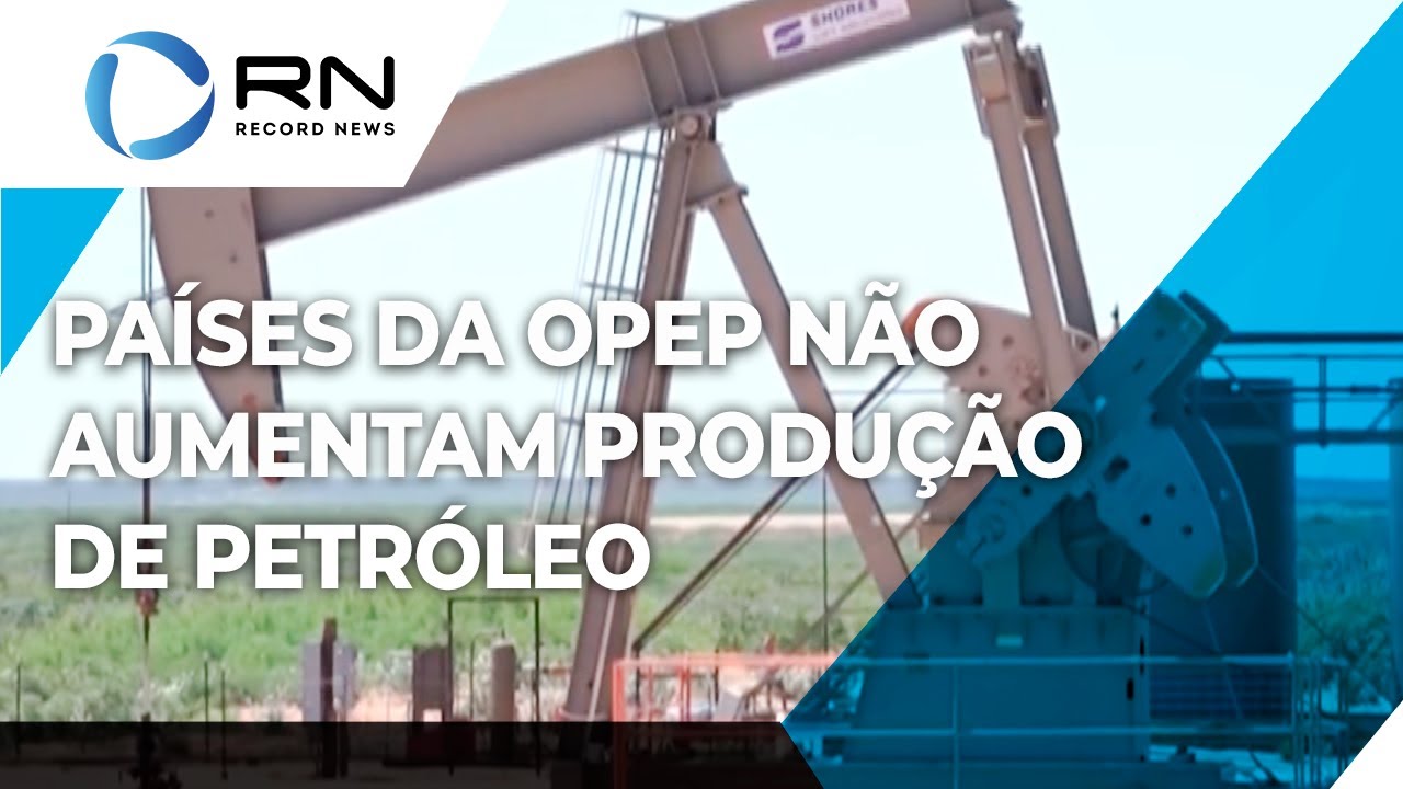 Países da OPEP não aumentam produção de petróleo