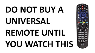 DON'T BUY A UNIVERSAL REMOTE (YOU ALREADY HAVE ONE)