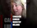 Canadian Lumber Industry Faces Troubles – Mélanie Joly Speaks Out