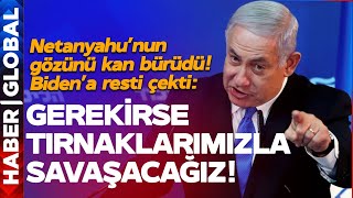 Netanyahu'nun Gözünü Kan Bürüdü! Biden'a Resti Çekti: Gerekirse Tırnaklarımızla Savaşırız Resimi