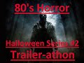 80's Horror Trailers (Trailer-athon October Series #2)
