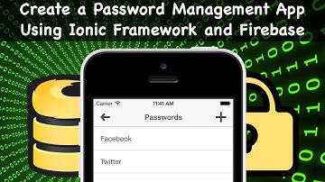 Creating a Password Management App Using Ionic Framework and Firebase