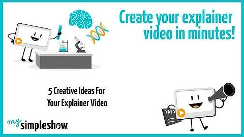 5 Creative Ideas For Your Explainer Video - mysimpleshow