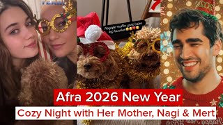Afra Saraçoğlu 2026 New Year A Cozy Night With Her Mother, Nagi & Mert Ramazon Demir