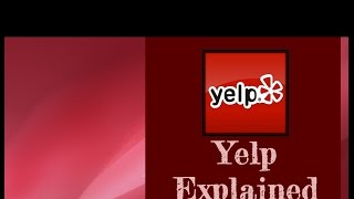 Yelp Explained