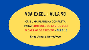 Curso de  VBA no Excel - Aula 98 - Planilha de Controle de Gastos com Cartão de Crédito - Parte 16