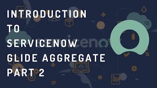 ServiceNow GlideAggregate 2 |  How to use GlideAggregate | ServiceNow GlideAggregate API Tutorials 2