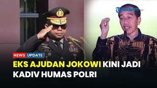 Profil Irjen Johnny Eddizon Isir, Eks Ajudan Jokowi yang Kini Jabat Kadiv Humas Polri