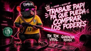 TRABAJE PAPI 🔥 (Mojando La RATA 🐀 ) [TIK TOK VIRAL | GUARACHA REMIX] El Chonta ✘ Aleteo Vip HD