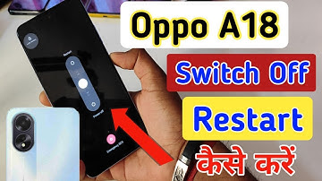 oppo a18 switch off kaise kare/oppo a18 power off/a18 switch off problem