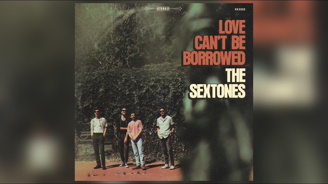 The Sextones Love Can t Be Borrowed Audio YouTube The Sextones Love Can t Be Borrowed Audio YouTube