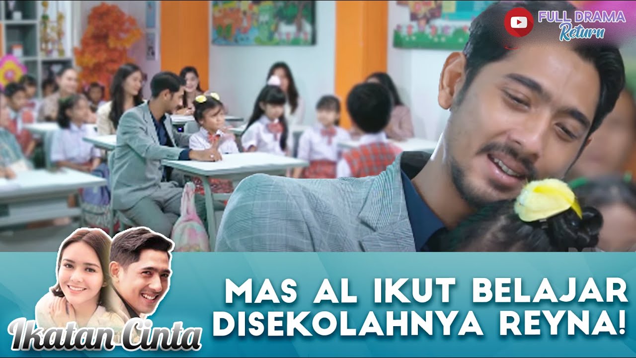MAS AL IKUT BELAJAR DISEKOLAHNYA REYNA! - IKATAN CINTA