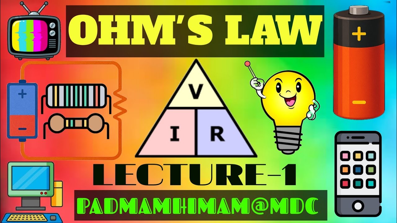 OHM'S LAW {LECTURE -1}
