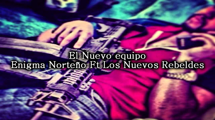 El Nuevo Equipo [El 6] - Enigma Norteño Ft Los Nuevos Rebeldes [En Vivo 2015]