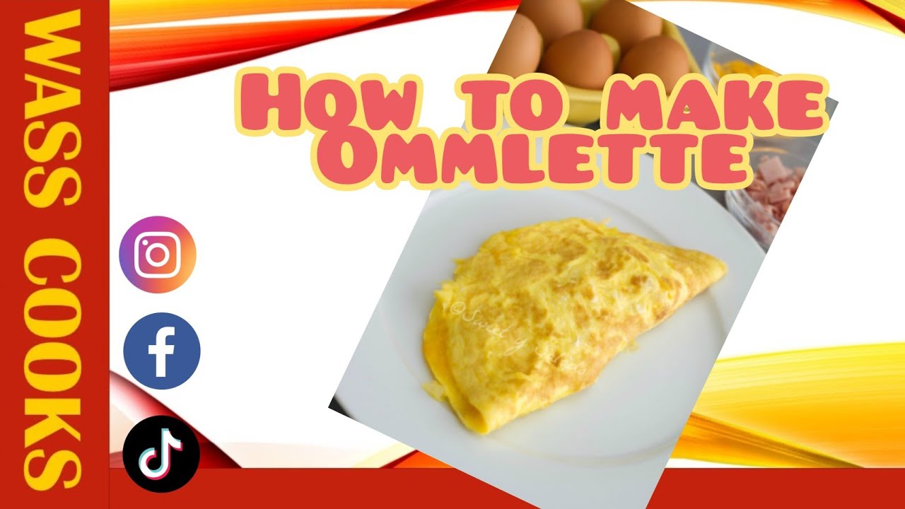 How to make an omelette 
