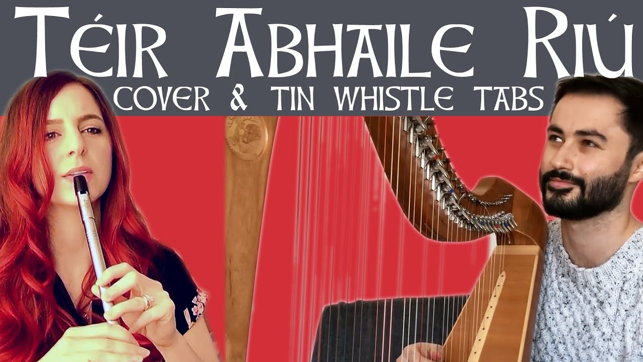 Téir Abhaile Riú - Celtic Woman - TIN WHISTLE TABS TUTORIAL AND COVER - with Luke Webb Harpist