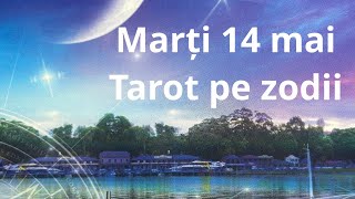 Marți 14 mai # tarot pe zodii