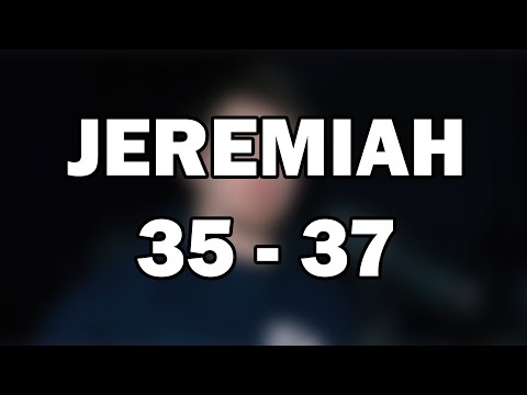 Jeremiah 35–37 | Obedience and Defiance