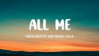 Kehlani ft. Keyshia Cole - All Me Lyrics 🎵 (Tiktok Song) | All me, all me, all me
