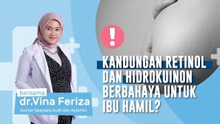 RETINOL berbahaya untuk ibu hamil, kenapa?